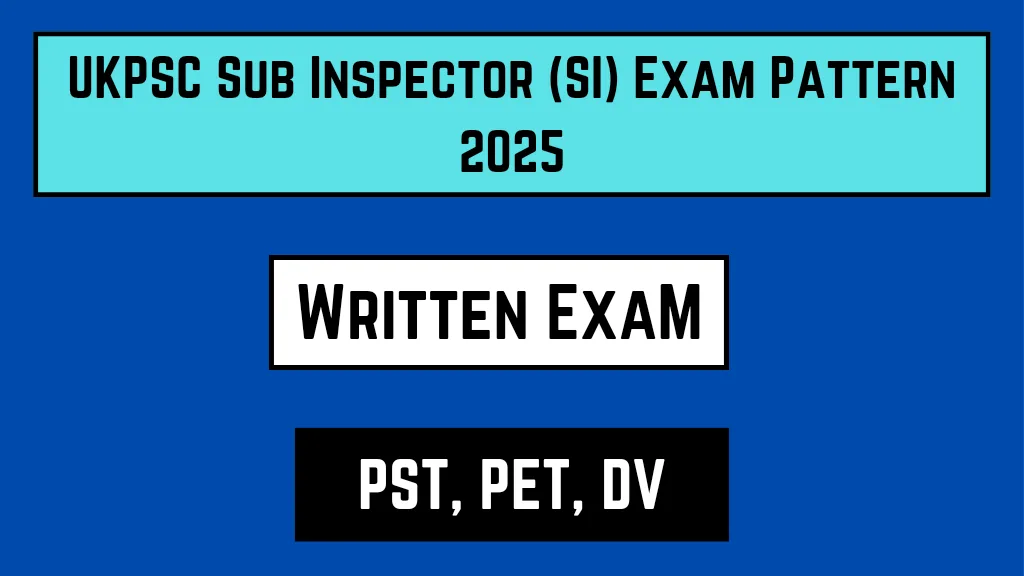 UKPSC Sub Inspector (SI) Exam Pattern 2025